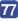 77